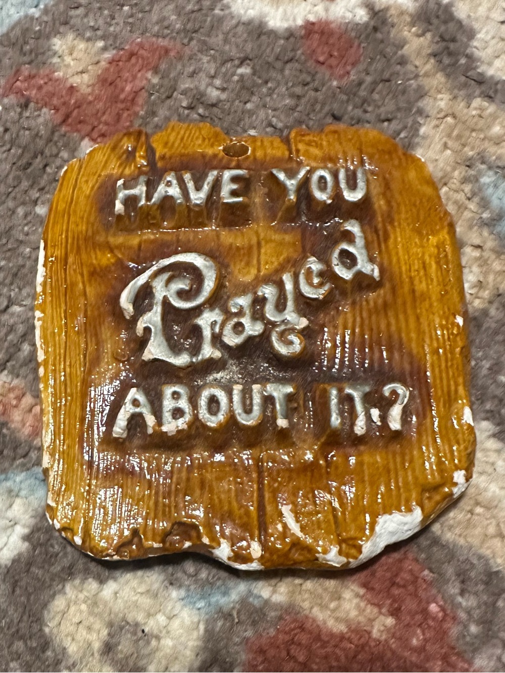 Have You Prayed About It? Vintage Style Hanging Wall Plaque